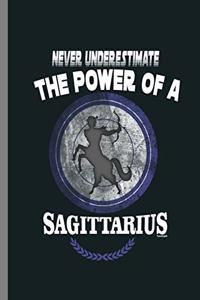 Never Underestimate the Power of a Sagittarius