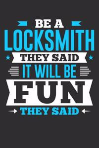 Be A Locksmith They Said It Will Be Fun They Said