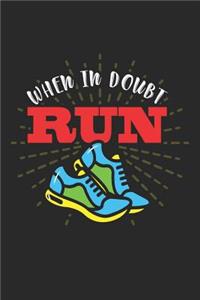 When in Doubt Run