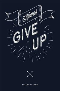 Never give up