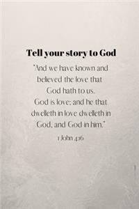 Tell your story to God
