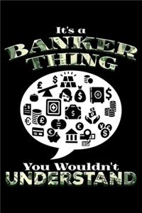 It'S A Banker Thing You Wouldn'T Understand