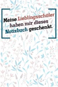 Meine Lieblingsschüler haben mir dieses Notizbuch geschenkt.