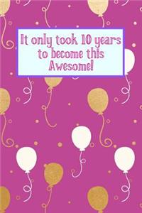 It Only Took 10 Years to Become This Awesome!