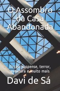 O Assombro da Casa Abandonada