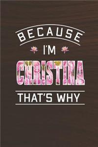 Because I'm Christina That's Why