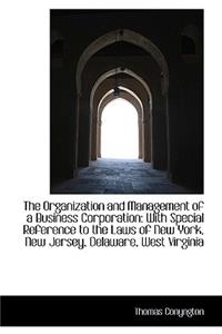 The Organization and Management of a Business Corporation