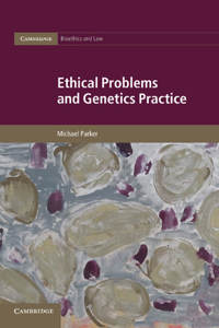 Ethical Problems and Genetics Practice