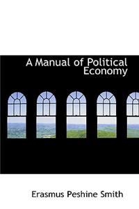 A Manual of Political Economy