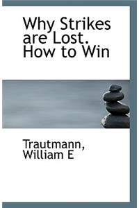 Why Strikes Are Lost. How to Win