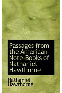 Passages from the American Note-Books of Nathaniel Hawthorne