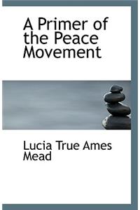 A Primer of the Peace Movement