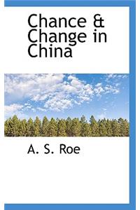 Chance & Change in China