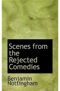 Scenes from the Rejected Comedies