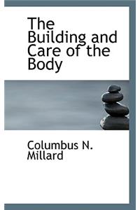 The Building and Care of the Body