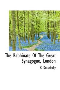 The Rabbinate of the Great Synagogue, London