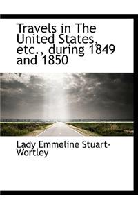 Travels in the United States, Etc., During 1849 and 1850