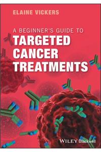 Beginner's Guide to Targeted Cancer Treatments