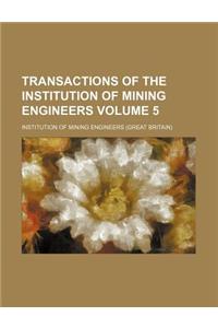 Transactions of the Institution of Mining Engineers Volume 5