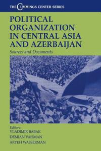 Political Organization in Central Asia and Azerbaijan: Sources and Documents