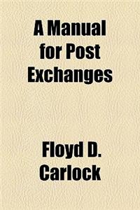 A Manual for Post Exchanges