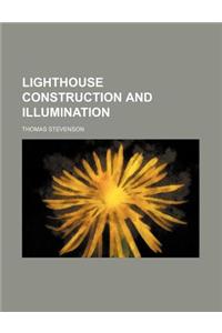 Lighthouse Construction and Illumination