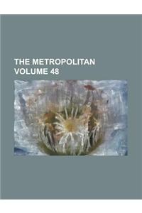 The Metropolitan Volume 48