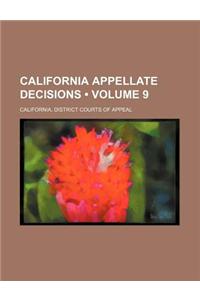 California Appellate Decisions (Volume 9)