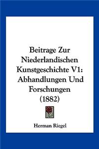 Beitrage Zur Niederlandischen Kunstgeschichte V1
