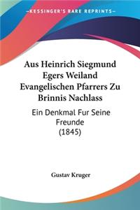 Aus Heinrich Siegmund Egers Weiland Evangelischen Pfarrers Zu Brinnis Nachlass