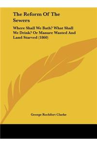 The Reform of the Sewers