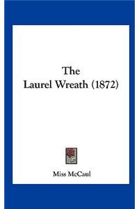The Laurel Wreath (1872)