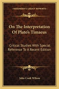 On the Interpretation of Plato's Timaeus