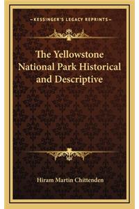The Yellowstone National Park Historical and Descriptive