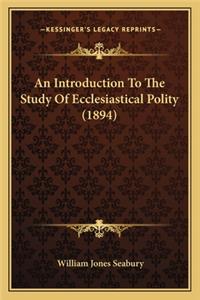 An Introduction to the Study of Ecclesiastical Polity (1894)