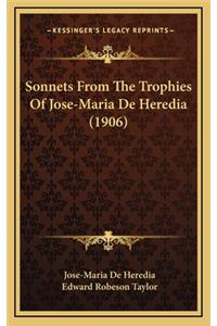 Sonnets from the Trophies of Jose-Maria de Heredia (1906)