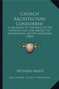 Church Architecture Considered