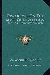 Discourses On The Book Of Revelation