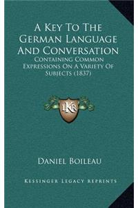 A Key to the German Language and Conversation