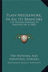 Plain Needlework, in All Its Branches