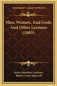 Men, Women, and Gods and Other Lectures (1885)