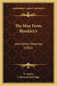 Man From Blankley's: And Other Sketches (1901)