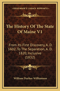 The History Of The State Of Maine V1