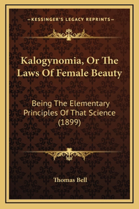 Kalogynomia, Or The Laws Of Female Beauty