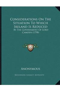 Considerations On The Situation To Which Ireland Is Reduced
