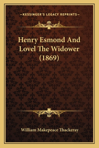 Henry Esmond And Lovel The Widower (1869)