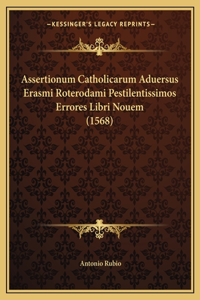 Assertionum Catholicarum Aduersus Erasmi Roterodami Pestilentissimos Errores Libri Nouem (1568)