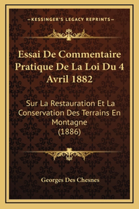 Essai De Commentaire Pratique De La Loi Du 4 Avril 1882