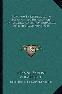 Pastorum Et Regularium In Functionibus Hierarchicis Uniformitas Ad Lucrum Animarum Apprime Necessaria (1736)