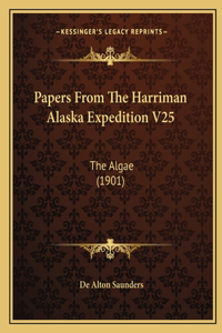 Papers From The Harriman Alaska Expedition V25